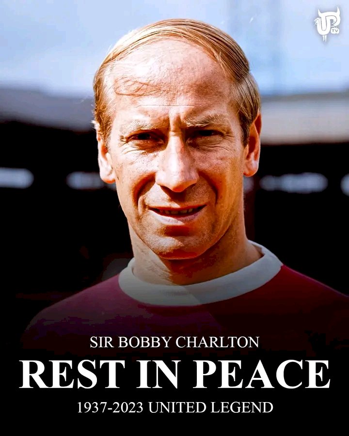 BREAKING UPDATE:Manchester United legend Sir Bobby Charlton Confirmed dead